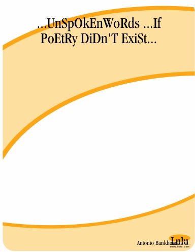 ...UnSpOkEnWoRds ...If PoEtRy DiDn'T ExiSt...