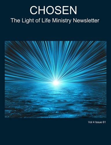 CHOSEN The Light of Life Ministry Newsletter Vol. 4 Issue 61