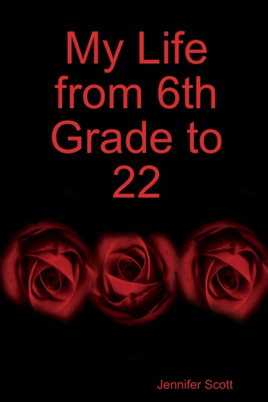 My Life from 6th Grade to 22