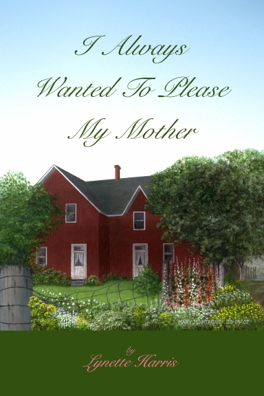 I Always Wanted To Please My Mother