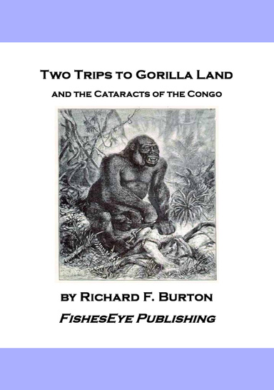 Two Trips to Gorilla Land & the Cataracts of the Congo