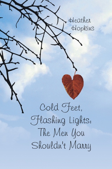 Cold Feet, Flashing Lights: The Men You Shouldn't Marry