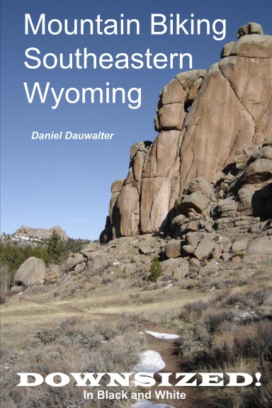 Mountain Biking Southeastern Wyoming: DOWNSIZED!