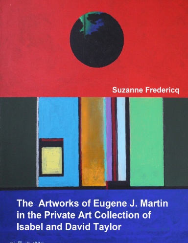 The Artworks of Eugene J. Martin in the Private Art Collection of Isabel and David Taylor