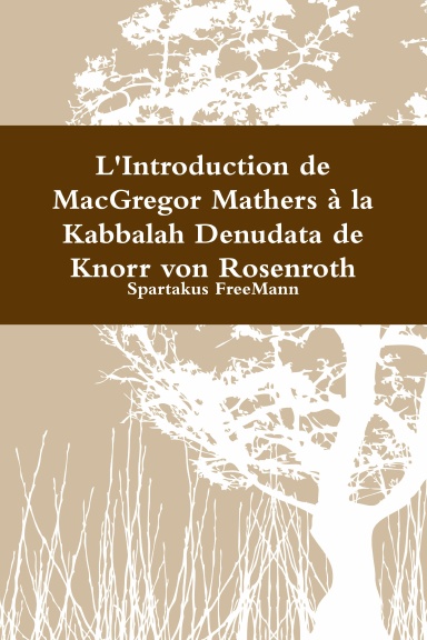 L'Introduction de MacGregor Mathers à la Kabbalah Denudata de Knorr von Rosenroth