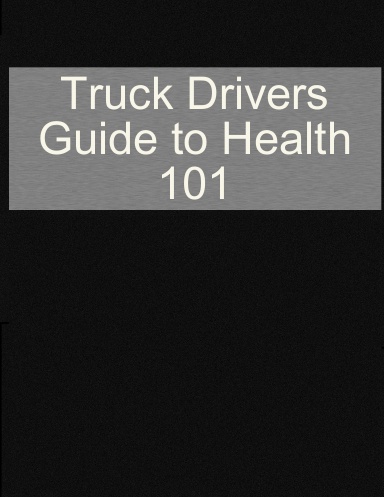Truck drivers guide to health 101