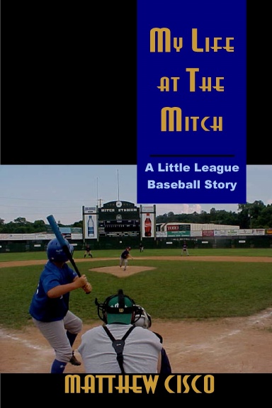 My Life at the Mitch: A Little League Baseball Story