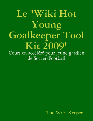 Le "Wiki Hot Young Goalkeeper Tool Kit 2009"