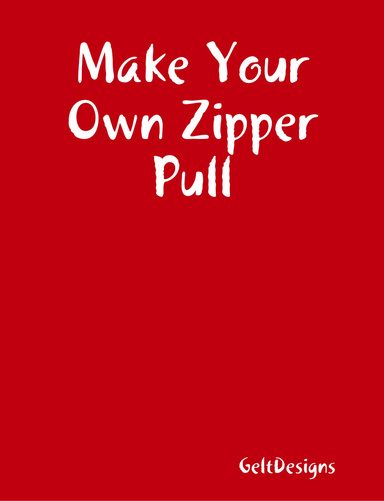 Make Your Own Zipper Pull