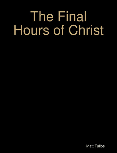 The Final Hours of Christ
