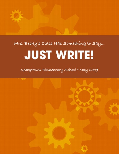 Mrs. Becky's Class Has Something to Say...Just Write!