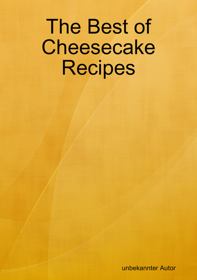 The Best of Cheesecake Recipes