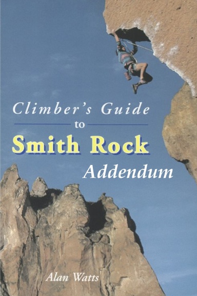 Climber's Guide to Smith Rock Addendum