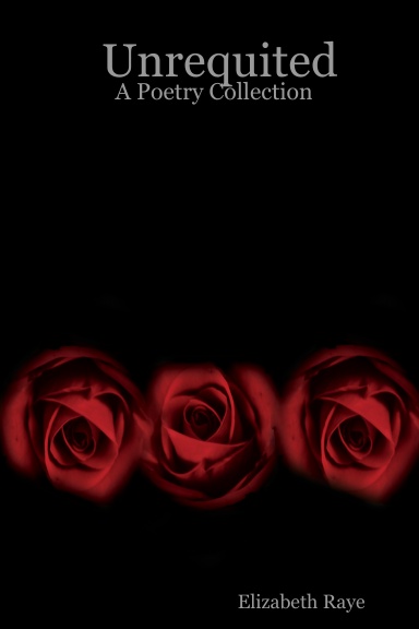 Unrequited: A Poetry Collection