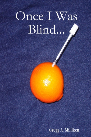 Once I Was Blind...