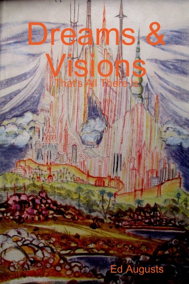 Dreams & Visions : That's All There Is