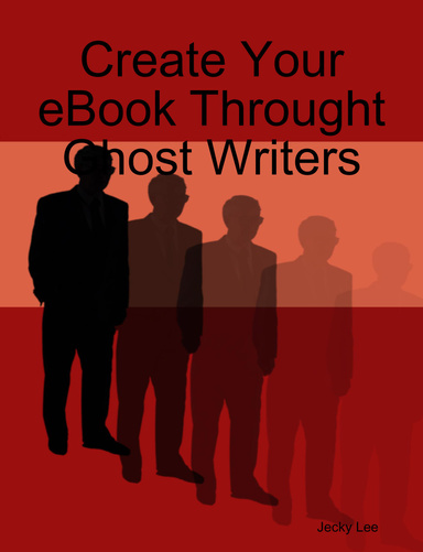 Create Your eBook Throught Ghost Writers