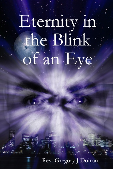 Eternity in the Blink of an Eye
