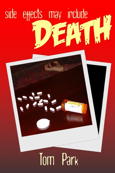 Side Effects May Include: Death