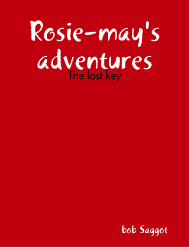 Rosie-may's adventures: The lost key