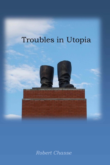 Troubles in Utopia
