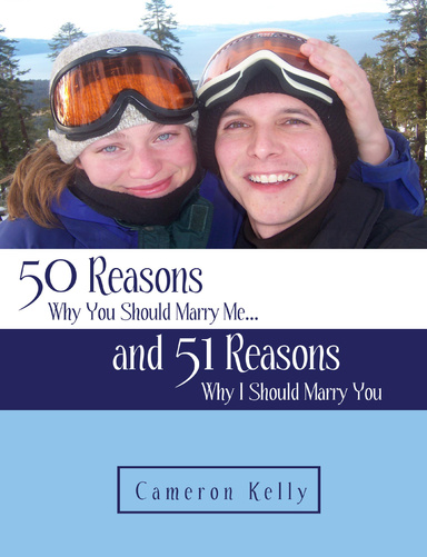 50 Reasons Why You Should Marry Me and 51 Reasons Why I Should Marry You (Free eBook Edition)