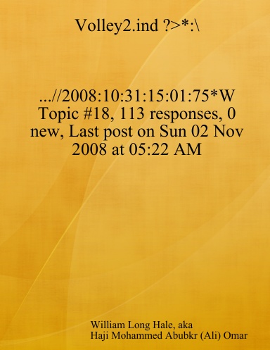 Volley2.ind ?>*:\ ...//2008:10:31:15:01:75*W Topic #18, 113 responses, 0 new, Last post on Sun 02 Nov 2008 at 05:22 AM