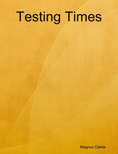 Testing Times