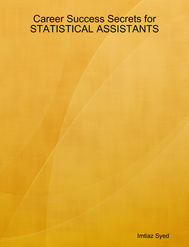 Career Success Secrets for STATISTICAL ASSISTANTS
