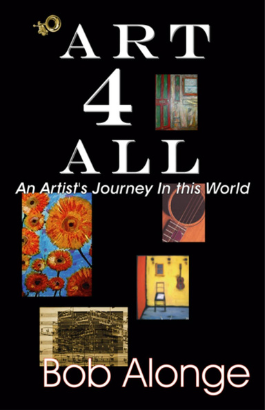 Art 4 All, An Artist's Journey in this World