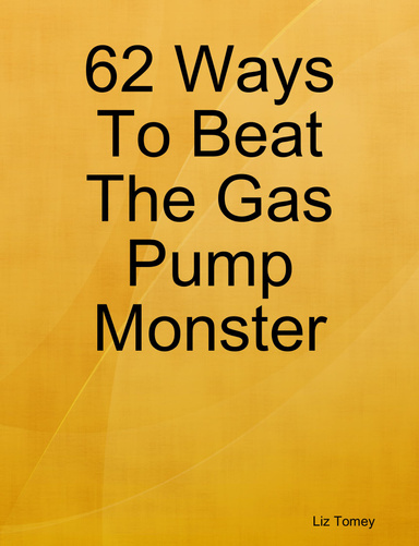 62 Ways To Beat The Gas Pump Monster