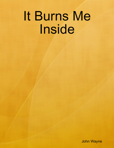 It Burns Me Inside