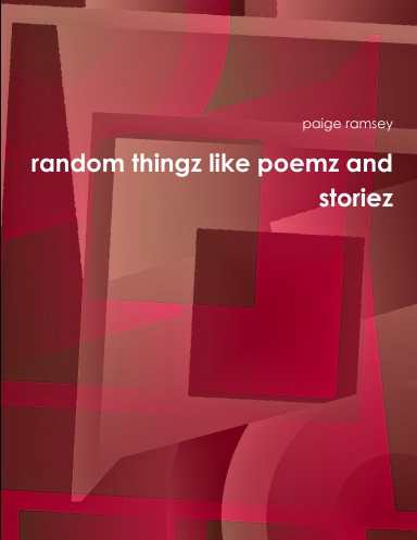 random thingz like poemz and storiez