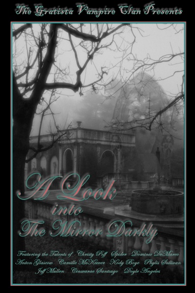 The Gratista Vampire Clan Presents: A LOOK INTO THE MIRROR DARKLY