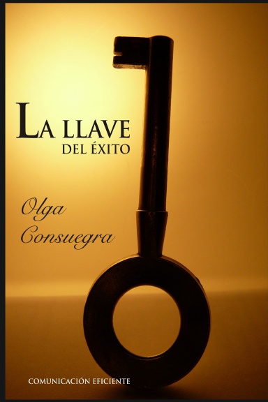 La llave del Exito. Comunicacion Eficiente