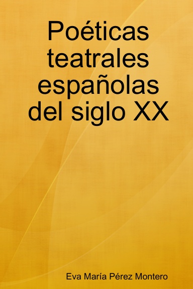 Poéticas teatrales españolas del siglo XX