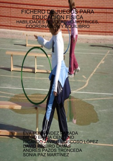 FICHERO DE JUEGOS PARA EDUCACIÓN FÍSICA: HABILIDADES PERCEPTIVO-MOTRICES, COORDINACIÓN Y EQUILIBRIO