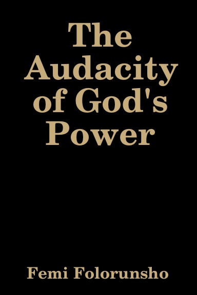 The Audacity of God's Power