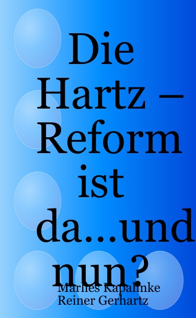 Die Hartz – Reform ist da…und nun?