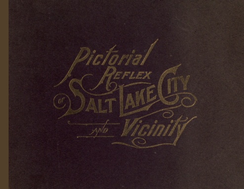 Pictorial Reflex of Salt Lake City and Vicinity