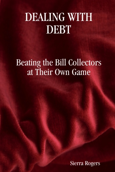 Dealing with Debt: Beating the Bill Collectors at their own Game
