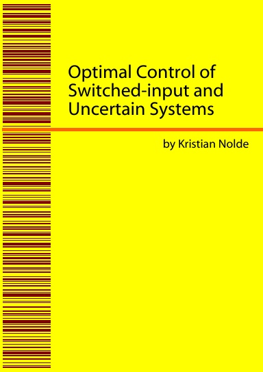 Optimal Control of Switched-input and Uncertain Systems