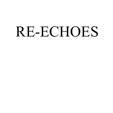 RE-ECHOES