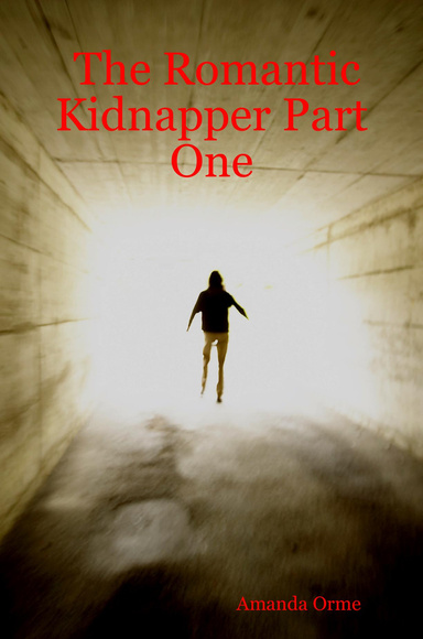 The Romantic Kidnapper Part One