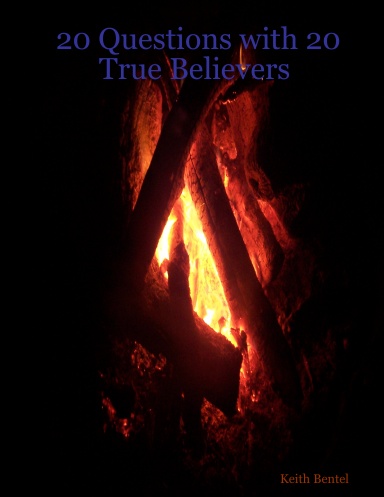 20 Questions with 20 True Believers