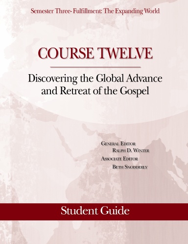 Discovering the Global Advance and Retreat of the Gospel: Student Guide