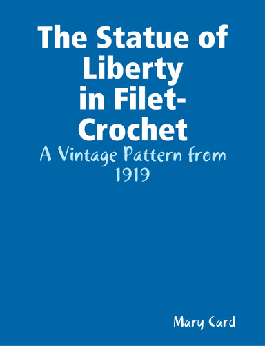 The Statue of Liberty, in Filet-Crochet