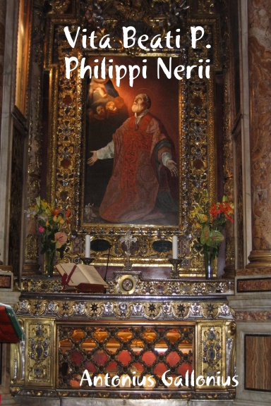 Vita Beati P. Philippi Neri