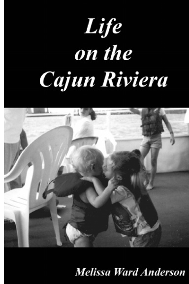 Life On the Cajun Riviera