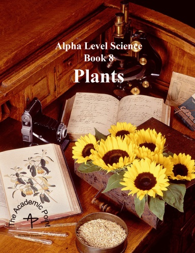 Alpha Level Science: Book 8 Plants